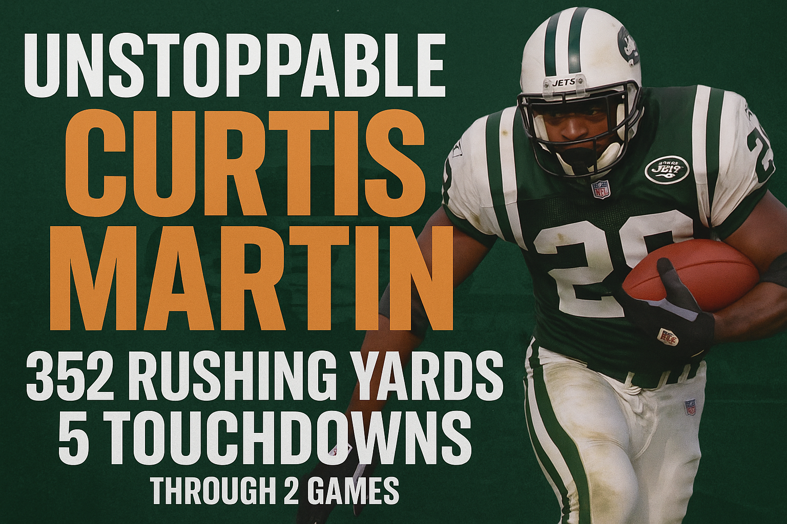 UNSTOPPABLECURTIS MARTIN 352 RUSHING YARDS 5 TOUCHDOWNS THROUGH 2 GAMES